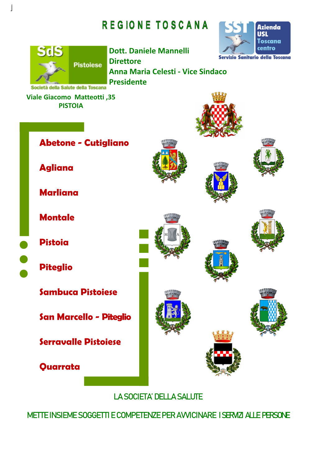 Cutigliano Agliana Marliana Montale Pistoia Piteglio Sambuca Pistoiese