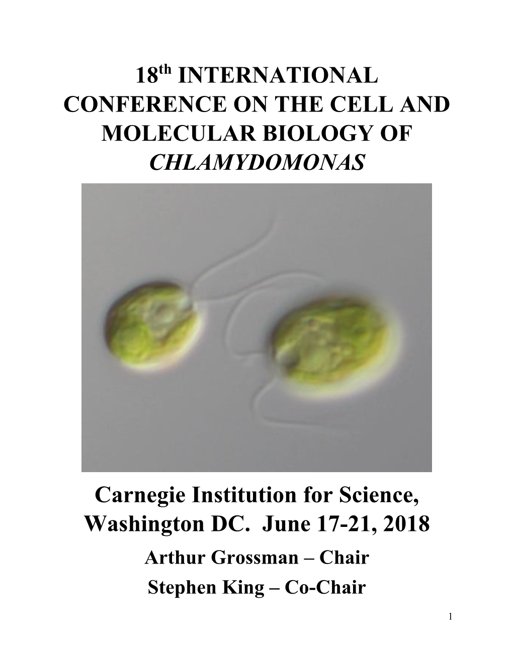 18 INTERNATIONAL CONFERENCE on the CELL and MOLECULAR BIOLOGY of CHLAMYDOMONAS Carnegie Institution for Science, Washington