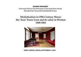 Mediatisation in 19Th Century Music: the ‘Hero’ Franz Liszt and Its Salon in Weimar 1848 - 1861