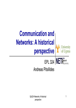Communication and Networks: a Historical Perspective EPL 324 Andreas Pitsillides