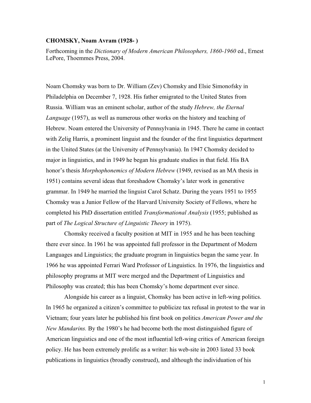 CHOMSKY, Noam Avram (1928- ) Forthcoming in the Dictionary of Modern American Philosophers, 1860-1960 Ed., Ernest Lepore, Thoemmes Press, 2004