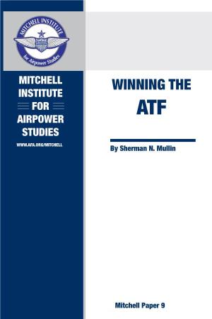 Winning the Institute for Atf Airpower Studies by Sherman N