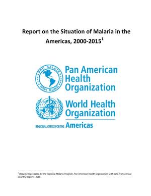Report on the Situation of Malaria in the Americas, 2000-201512