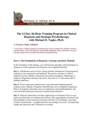The 12 Day, 84 Hour Training Program in Clinical Hypnosis and Strategic Psychotherapy with Michael D