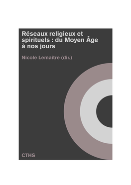 Réseaux Religieux Et Spirituels : Du Moyen Âge À Nos Jours