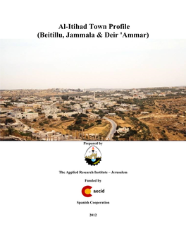 Al-Itihad Town Profile (Beitillu, Jammala & Deir 'Ammar)