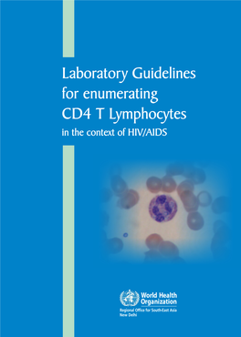 Laboratory Guidelines for Enumerating CD4 T Lymphocytes in the Context of HIV/AIDS SEA-HLM-392 Distribution: Limited