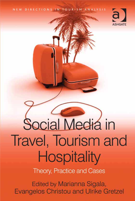 Social Media in Travel, Tourism and Hospitality New Directions in Tourism Analysis Series Editor: Dimitri Ioannides, E-TOUR, Mid Sweden University, Sweden