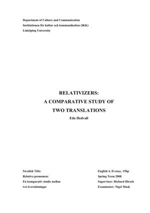 RELATIVIZERS: a COMPARATIVE STUDY of TWO TRANSLATIONS Eila Hedvall