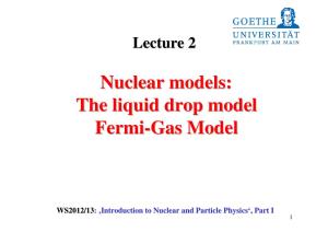 Nuclear Models: the Liquid Drop Model Fermi-Gas Model