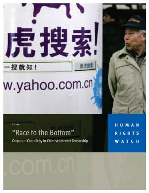 “Race to the Bottom” RIGHTS Corporate Complicity in Chinese Internet Censorship WATCH August 2006 Volume 18, No