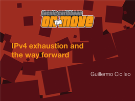 Ipv4 Exhaustion and the Way Forward