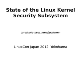 State of the Linux Kernel Security Subsystem