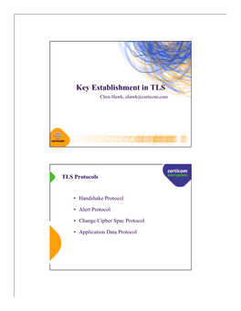 Key Establishment in TLS Chris Hawk, Chawk@Certicom.Com