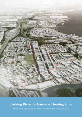 Barking Riverside Gateways Housing Zone Development Opportunity for 3,000 Homes & Modern Commercial Space