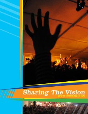Sharing the Vision 2010 TD TORONTO JAZZ FESTIVAL Jazz Is Contents Resilient