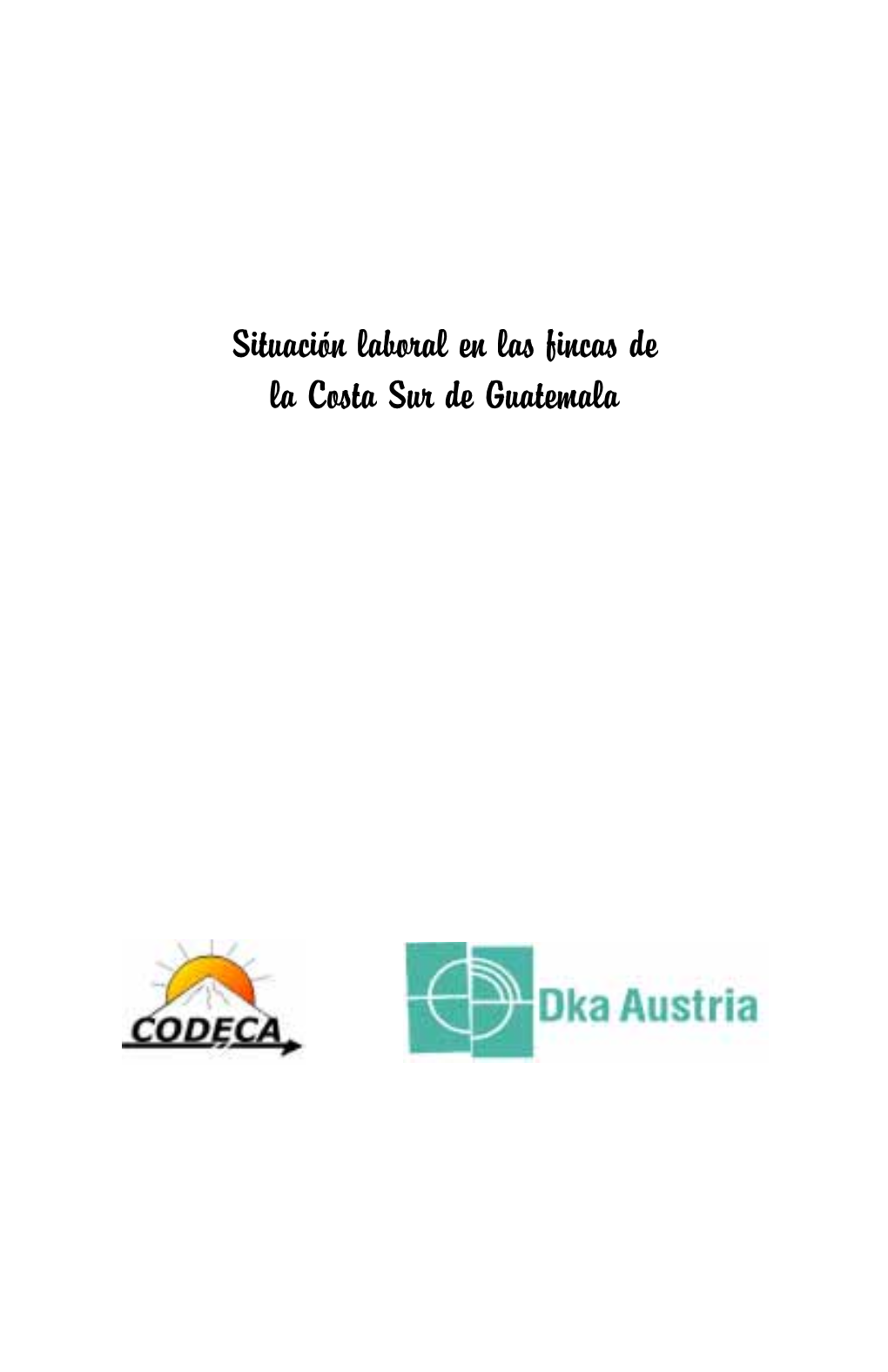 Situación Laboral En Las Fincas De La Costa Sur De Guatemala