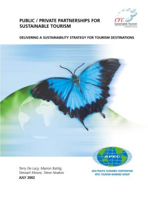 Public/Private Partnerships for Sustainable Tourism: Delivering a Copyright © 2002 APEC Secretariat Sustainability Strategy for Tourism Destinations