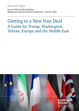 Getting to a New Iran Deal a Guide for Trump, Washington, Tehran, Europe and the Middle East Contents