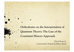 Orthodoxies on the Interpretation of Quantum Theory: the Case of the Consistent History Approach