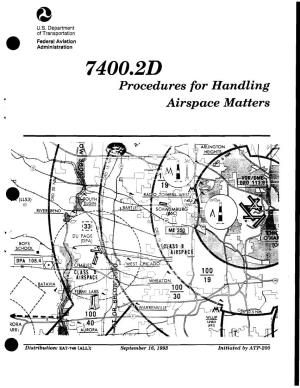7400.2D Procedures for Handling • Airspace Matters •
