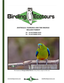 Australia: Tasmania and the Orange- Bellied Parrot 24 – 29 October 2020 24 – 29 October 2021