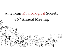 American Musicological Society 84Th Annual Meeting San Antonio