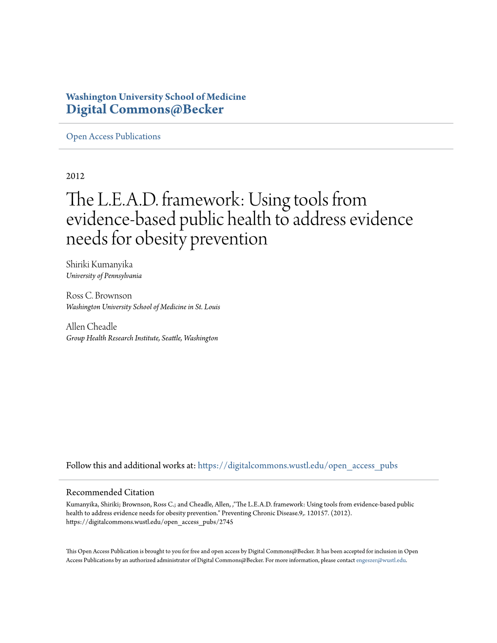 The L.E.A.D. Framework: Using Tools from Evidence-Based Public Health to Address Evidence Needs for Obesity Prevention Shiriki Kumanyika University of Pennsylvania