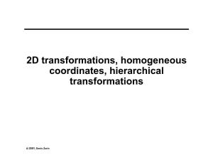 2D Transformations, Homogeneous Coordinates, Hierarchical Transformations