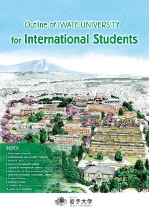 Outline of IWATE UNIVERSITY for International Students a Wide Variety of Research Topics, Made Possible by the Extensive Campus