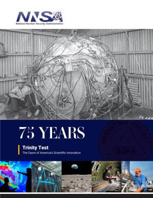 75 YEARS Trinity Test the Dawn of America’S Scientific Innovation CONTENTS