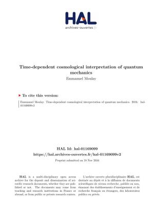 Time-Dependent Cosmological Interpretation of Quantum Mechanics Emmanuel Moulay