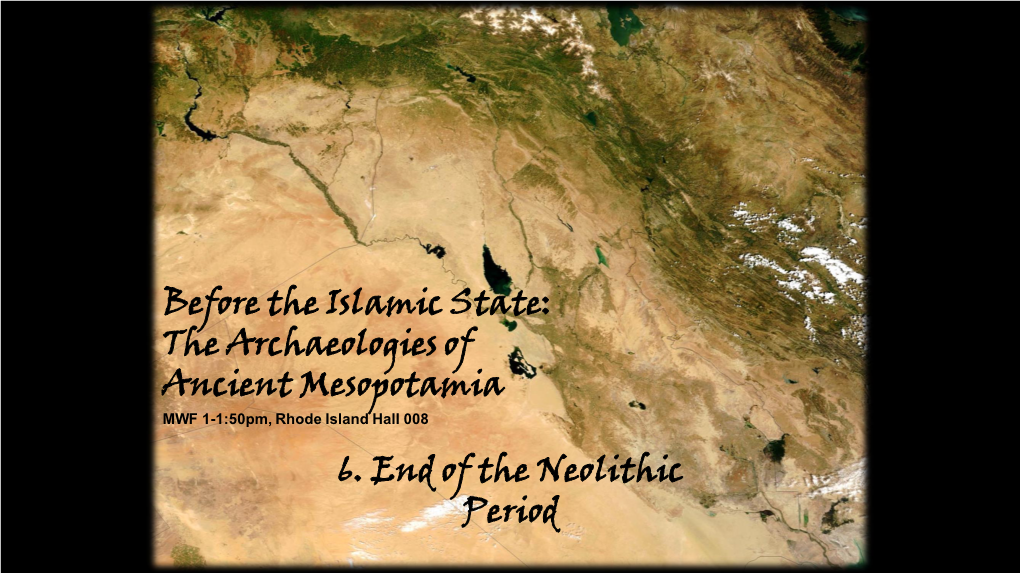 The Archaeologies of Ancient Mesopotamia 6. End of The