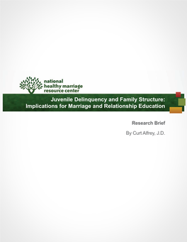 Juvenile Delinquency and Family Structure: Implications for Marriage and Relationship Education
