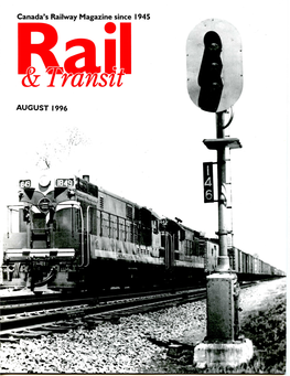 Canada's Railway Magazine Since 1945 PUBLISHED by Upper Canada Rahway Society AUGUST 1996 P.O