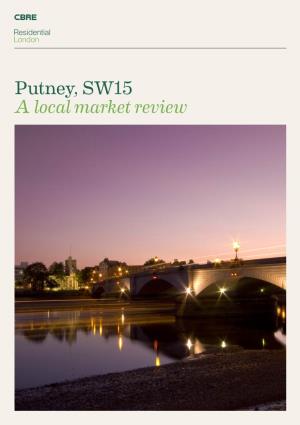 Putney, SW15 a Local Market Review Putney Snapshot Location House Price Growth Over the Last Year