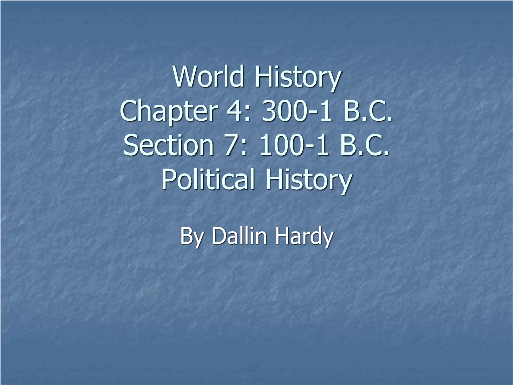 4-7 100-1 B.C. Political History