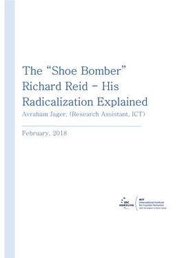 The “Shoe Bomber” Richard Reid - His Radicalization Explained Avraham Jager, (Research Assistant, ICT)