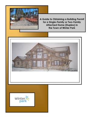 A Guide to Obtaining a Building Permit for a Single-Family Or Two-Family Attached Home (Duplex) in the Town of Winter Park