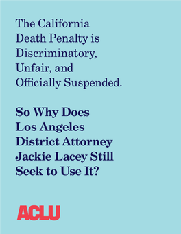 The California Death Penalty Is Discriminatory, Unfair, and Officially Suspended. So Why Does Los Angeles District Attorney