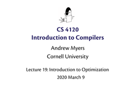 CS 4120 Introduction to Compilers Andrew Myers Cornell University