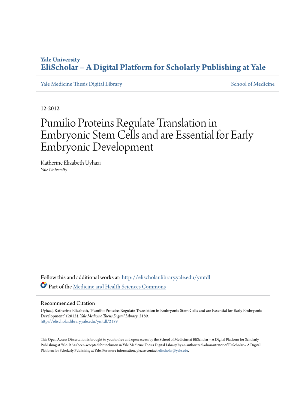 Pumilio Proteins Regulate Translation in Embryonic Stem Cells and Are Essential for Early Embryonic Development Katherine Elizabeth Uyhazi Yale University