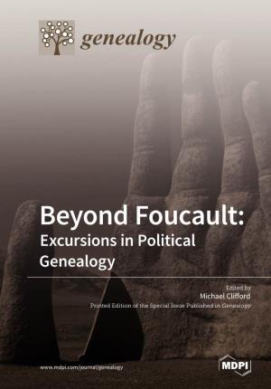 Beyond Foucault: Excursions in Political Genealogy
