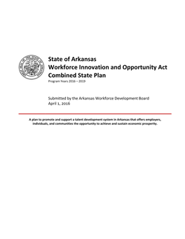 State of Arkansas Workforce Innovation and Opportunity Act Combined State Plan Program Years 2016 – 2019