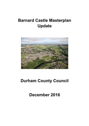 Barnard Castle Masterplan Update Durham County Council December