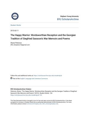 The Happy Warrior: Wordsworthian Reception and the Georgian Tradition of Siegfried Sassoon’S War Memoirs and Poems