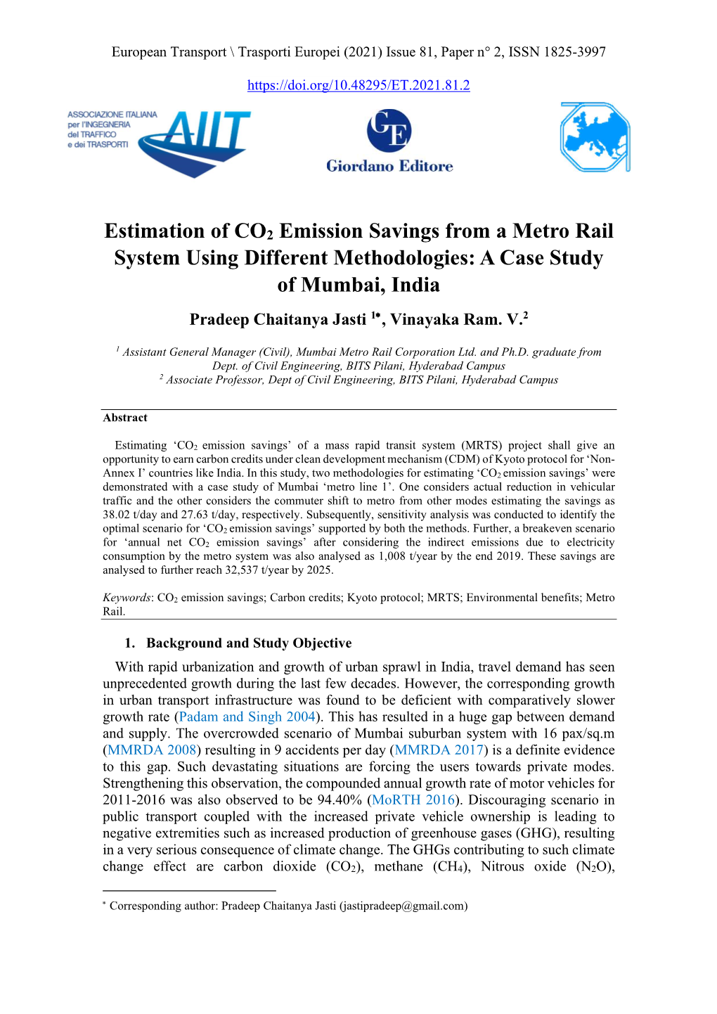 Estimation of CO2 Emission Savings from a Metro Rail System Using Different Methodologies: a Case Study of Mumbai, India Pradeep Chaitanya Jasti 1, Vinayaka Ram