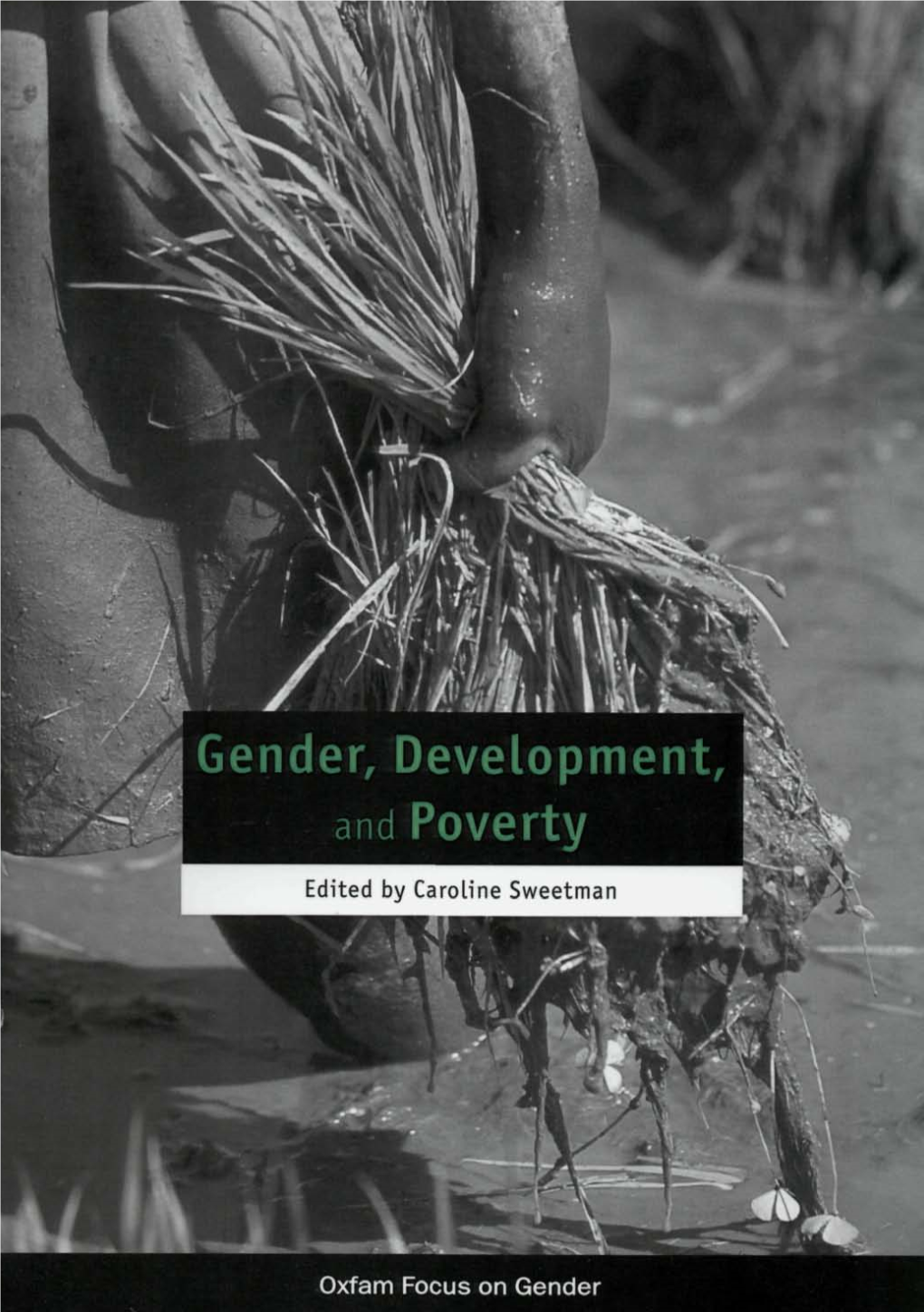 Edited by Caroline Sweetman Oxfam Focus on Gender