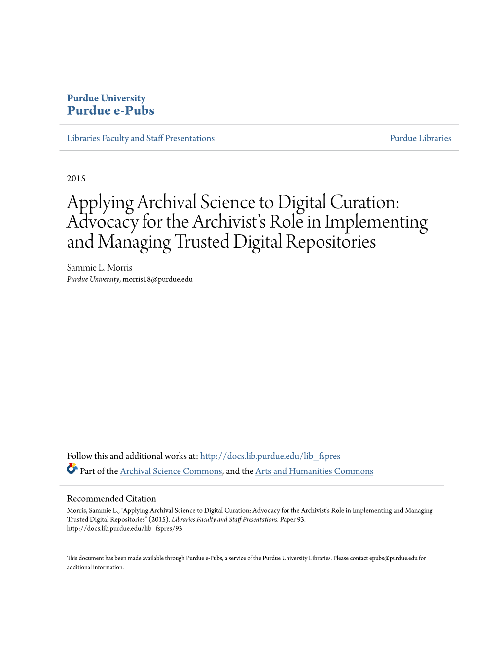 Applying Archival Science to Digital Curation: Advocacy for the Archivist’S Role in Implementing and Managing Trusted Digital Repositories Sammie L