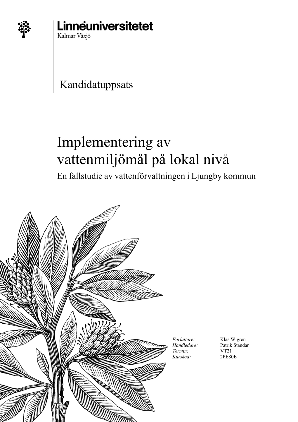 Implementering Av Vattenmiljömål På Lokal Nivå En Fallstudie Av Vattenförvaltningen I Ljungby Kommun